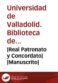 [Real Patronato y Concordato] [Manuscrito] | Biblioteca Virtual Miguel de Cervantes