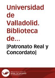 [Patronato Real y Concordato] | Biblioteca Virtual Miguel de Cervantes