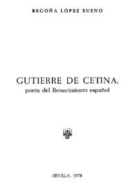Gutierre de Cetina, poeta del Renacimiento español / Begoña López Bueno | Biblioteca Virtual Miguel de Cervantes