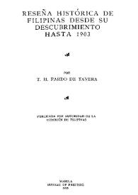 Reseña histórica de Filipinas desde su descubrimiento hasta 1903 / por T. H. Pardo de Tavera | Biblioteca Virtual Miguel de Cervantes