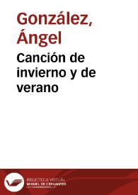 Canción de invierno y de verano / Ángel González | Biblioteca Virtual Miguel de Cervantes