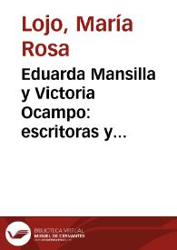 Eduarda Mansilla y Victoria Ocampo: escritoras y personajes de novela / María Rosa Lojo | Biblioteca Virtual Miguel de Cervantes
