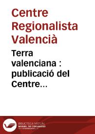 Terra valenciana [Texto impreso] : publicació del Centre Regionaliste. Any I Número 1 - 21 juny 1908 | Biblioteca Virtual Miguel de Cervantes