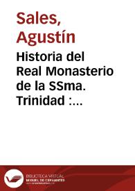 Historia del Real Monasterio de la SSma. Trinidad : religiosas de Santa Clara ... fuera los Muros de la Ciudad de Valencia ... | Biblioteca Virtual Miguel de Cervantes