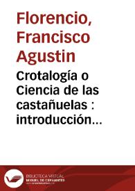 Crotalogía o Ciencia de las castañuelas : introducción científica ..., | Biblioteca Virtual Miguel de Cervantes
