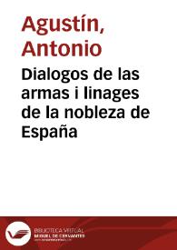 Dialogos de las armas i linages de la nobleza de España | Biblioteca Virtual Miguel de Cervantes