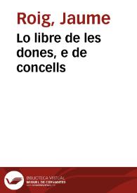 Lo libre de les dones, e de concells | Biblioteca Virtual Miguel de Cervantes