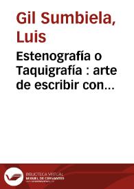 Estenografía o Taquigrafía : arte de escribir con tanta velocidad como se habla | Biblioteca Virtual Miguel de Cervantes