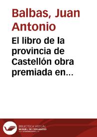 El libro de la provincia de Castellón obra premiada en los Juegos Florales ... de 1889 | Biblioteca Virtual Miguel de Cervantes