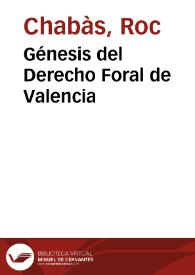 Génesis del Derecho Foral de Valencia | Biblioteca Virtual Miguel de Cervantes