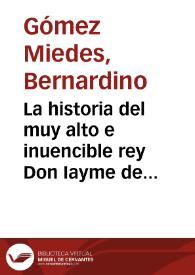 La historia del muy alto e inuencible rey Don Iayme de Aragon ... | Biblioteca Virtual Miguel de Cervantes