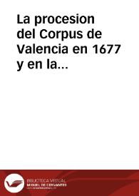 La procesion del Corpus de Valencia en 1677 y en la actualidad | Biblioteca Virtual Miguel de Cervantes