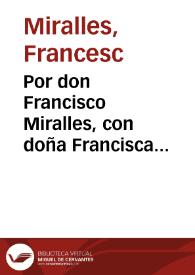 Por don Francisco Miralles, con doña Francisca Santisteuan | Biblioteca Virtual Miguel de Cervantes