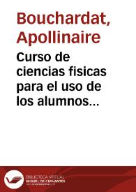 Curso de ciencias fisicas para el uso de los alumnos de filosofía quimica | Biblioteca Virtual Miguel de Cervantes