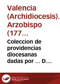 Coleccion de providencias diocesanas dadas por ... D. Francisco Fabian y Fuero ... Arzobispo de Valencia ... : tomo II | Biblioteca Virtual Miguel de Cervantes