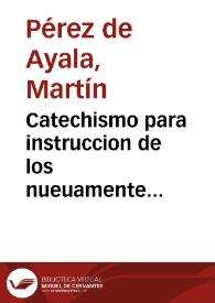 Catechismo para instruccion de los nueuamente conuertidos de moros | Biblioteca Virtual Miguel de Cervantes