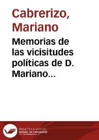 Memorias de las vicisitudes políticas de D. Mariano Cabrerizo y Bascuas ... | Biblioteca Virtual Miguel de Cervantes