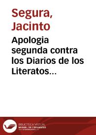 Apologia segunda contra los Diarios de los Literatos de España en general y sobre el extracto XI del Tomo IV | Biblioteca Virtual Miguel de Cervantes