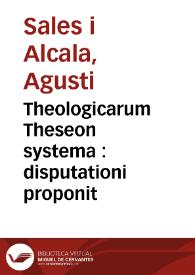 Theologicarum Theseon systema : disputationi proponit | Biblioteca Virtual Miguel de Cervantes