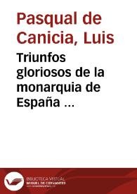 Triunfos gloriosos de la monarquia de España ... | Biblioteca Virtual Miguel de Cervantes