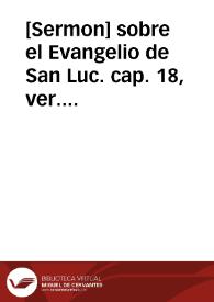[Sermon] sobre el Evangelio de San Luc. cap. 18, ver. 41 : Domine ut videam, de la Domenica de quinquagesima,[a 28 de febrero de 1797] ... | Biblioteca Virtual Miguel de Cervantes
