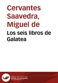 Los seis libros de Galatea | Biblioteca Virtual Miguel de Cervantes