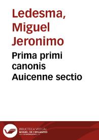 Prima primi canonis Auicenne sectio | Biblioteca Virtual Miguel de Cervantes