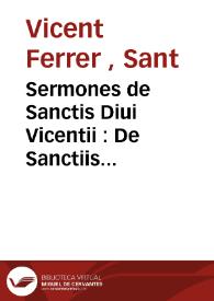 Sermones de Sanctis Diui Vicentii : De Sanctiis & in orationem Dominicam Sermonum | Biblioteca Virtual Miguel de Cervantes