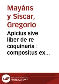 Apicius sive liber de re coquinaria : compositus ex variis testimoniis scriptorum latinorum | Biblioteca Virtual Miguel de Cervantes
