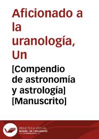 [Compendio de astronomía y astrología] [Manuscrito] | Biblioteca Virtual Miguel de Cervantes