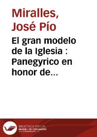 El gran modelo de la Iglesia : Panegyrico en honor de San Estevan proto-martir | Biblioteca Virtual Miguel de Cervantes