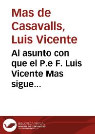 Al asunto con que el P.e F. Luis Vicente Mas sigue contra su Religion de Predic[adore]s [Manuscrito] : Dezimas | Biblioteca Virtual Miguel de Cervantes