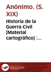 Historia de la Guerra Civil [Material cartográfico] : Sitio y Batalla de Tales | Biblioteca Virtual Miguel de Cervantes