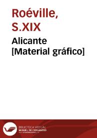 Alicante [Material gráfico] | Biblioteca Virtual Miguel de Cervantes