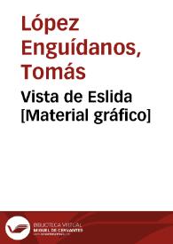 Vista de Eslida [Material gráfico] | Biblioteca Virtual Miguel de Cervantes