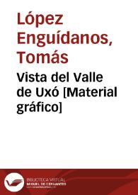 Vista del Valle de Uxó [Material gráfico] | Biblioteca Virtual Miguel de Cervantes