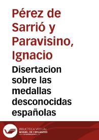 Disertacion sobre las medallas desconocidas españolas | Biblioteca Virtual Miguel de Cervantes
