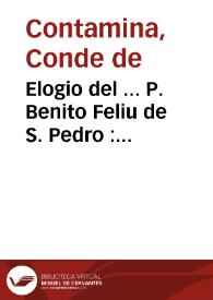 Elogio del ... P. Benito Feliu de S. Pedro : ex-provincial de la Orden de las Escuelas Pías de Aragon ... | Biblioteca Virtual Miguel de Cervantes