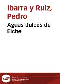 Aguas dulces de Elche | Biblioteca Virtual Miguel de Cervantes