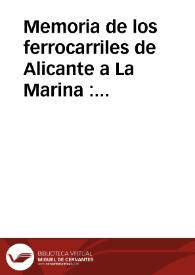 Memoria de los ferrocarriles de Alicante a La Marina : Compania anonima espanola domiciliada en Madrid | Biblioteca Virtual Miguel de Cervantes