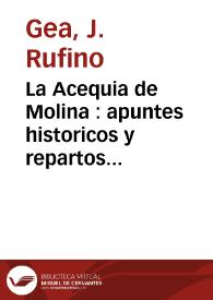 La Acequia de Molina : apuntes historicos y repartos de aguas... | Biblioteca Virtual Miguel de Cervantes