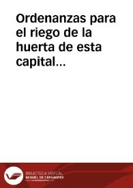 Ordenanzas para el riego de la huerta de esta capital : [Alicante] | Biblioteca Virtual Miguel de Cervantes