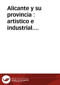 Alicante y su provincia : artistico e industrial. Lujoso album de fotografias con un resumen historico de la ciudad | Biblioteca Virtual Miguel de Cervantes