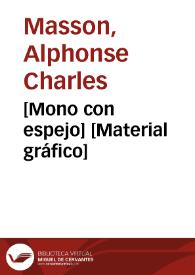 [Mono con espejo] [Material gráfico] | Biblioteca Virtual Miguel de Cervantes