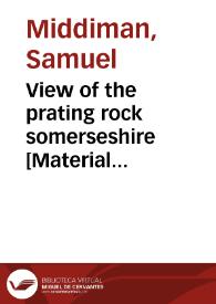 View of the prating rock somerseshire [Material gráfico] | Biblioteca Virtual Miguel de Cervantes