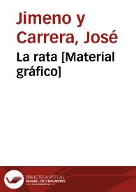 La rata [Material gráfico] | Biblioteca Virtual Miguel de Cervantes