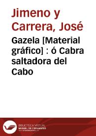 Gazela [Material gráfico] : ó Cabra saltadora del Cabo | Biblioteca Virtual Miguel de Cervantes