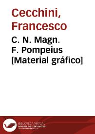 C. N. Magn. F. Pompeius [Material gráfico] | Biblioteca Virtual Miguel de Cervantes
