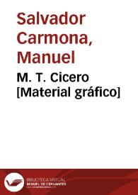 M. T. Cicero [Material gráfico] | Biblioteca Virtual Miguel de Cervantes