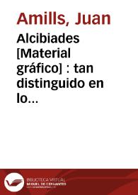 Alcibiades [Material gráfico] : tan distinguido en lo bueno como en lo malo | Biblioteca Virtual Miguel de Cervantes